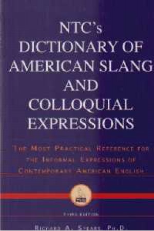 NTC's Dictionary of American Slang And Colloquial Expressions