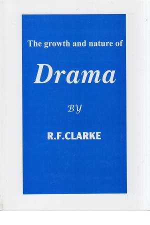 The Growth and nature of Drama