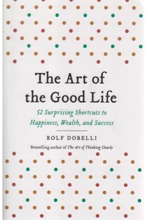 THE ART OF THE GOOD LIFE